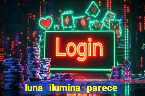 luna ilumina parece com qual perfume importado natura